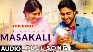 Masakali Original Full Song  Delhi 6  AR Rahman Mohit Chauhan  Masakali 20  MP3  Audio [upl. by Nissensohn]