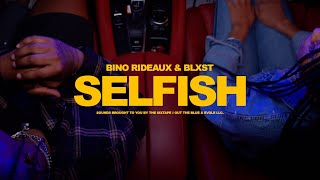 Bino Rideaux amp Blxst quotSelfishquot Official Music Video [upl. by Isej]