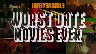 Irreversible  Worst Date Movies Ever [upl. by Alvy58]