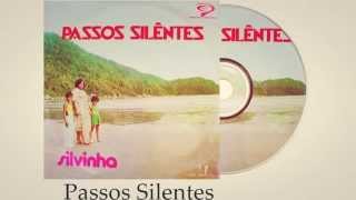 Silvinha  Passos Silentes Cd Passos Silentes Cron 1978 [upl. by Cressler848]