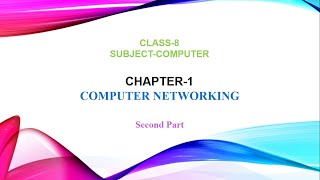 Chapter 1 Computer Networking  Part 2  Class 8 [upl. by Yeaton]