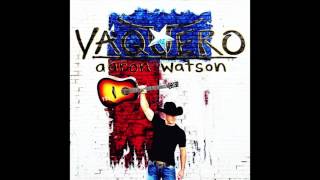 Aaron Watson  The Arrow Official Audio [upl. by Ainolopa]