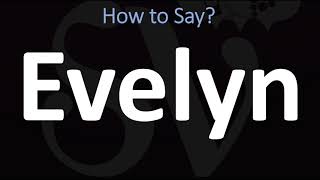 How to Pronounce Evelyn CORRECTLY [upl. by Amuwkuhc]