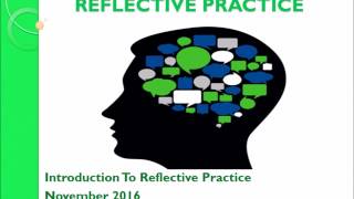 INTRODUCTION TO REFLECTIVE PRACTICE [upl. by Tatiana77]