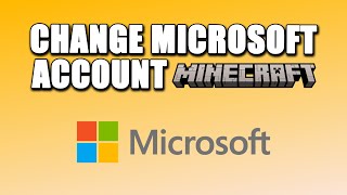 How To Change Microsoft Account In Minecraft SIMPLE [upl. by Layor]