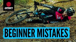 Beginner Mistakes amp How To Avoid Making Them  Mountain Bike Skills [upl. by Zubkoff]