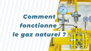 Comment fonctionne le gaz naturel [upl. by Roux]