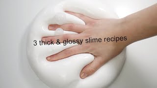 3 THICK amp GLOSSY SLIME RECIPES THAT ACTUALLY WORK [upl. by Nivat]