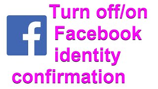 How To Turn OffOn Facebook Identity Confirmation [upl. by Ellirehs]