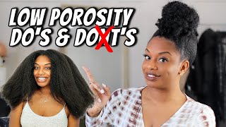 LOW POROSITY HAIR DOS AND DONTS TO GROW LONG NATURAL HAIR [upl. by Lytsyrk]