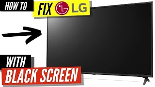 How To Fix a LG TV Black Screen [upl. by Lemhaj]