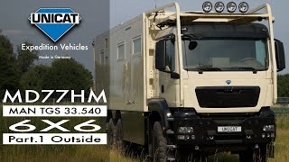 UNICAT Expedition Vehicles MD77HM MAN TGS 33540  6X6  Part 1 Outside [upl. by Etnoved]