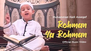 Muhammad Hadi Assegaf  Rohman Ya Rohman Official Music Video [upl. by Milburn]