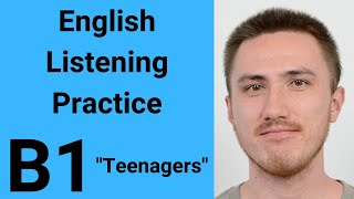 B1 English Listening Practice  Teenagers [upl. by Ainel]