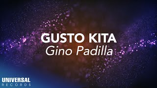 Gino Padilla  Gusto Kita Official Lyric Video [upl. by Judah]