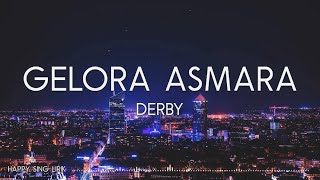 Derby  Gelora Asmara Lirik [upl. by Dahaf224]