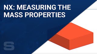 Measuring the Mass Properties in NX [upl. by Shiller]