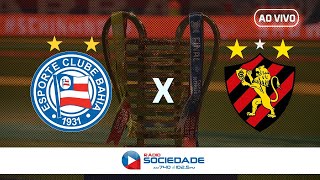 Bahia x Sport  Copa do Nordeste Rádio Sociedade [upl. by Hal]