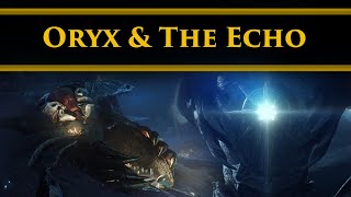 Destiny 2 Lore  Oryx amp The Echo How The Taken King rose again [upl. by Suoivatra]