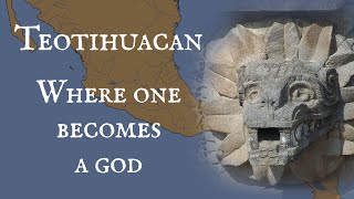 Teotihuacan Where One Becomes a God [upl. by Allecram306]