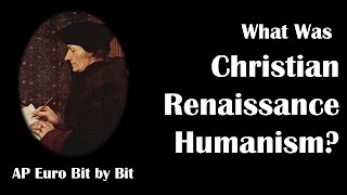 What Was Christian Humanism AP Euro Bit by Bit 13 [upl. by Yrrat943]