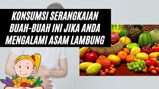 Buah yang Aman Dikonsumsi Penderita Penyakit Asam Lambung [upl. by Pokorny]