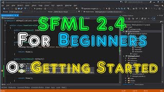 SFML 24 For Beginners  0 Getting Started [upl. by Geoffrey]