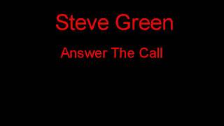 Steve Green Answer The Call  Lyrics [upl. by Noellyn]