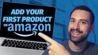 How To List Your First Product on Amazon Seller Central  BEGINNER TUTORIAL [upl. by Simone]