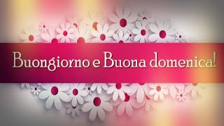 BUONA DOMENICA BUONGIORNO [upl. by Negiam]