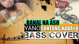 BANAL NA ASO SANTONG KABAYO  YANO BASS COVER [upl. by Armmat]