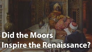 How the Moors inspired the Renaissance [upl. by Hannavas]