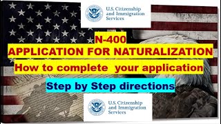 N400 Application for Naturalization  How to Complete your Application Step by Step Directions [upl. by Nipha]