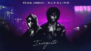 Stalk Ashley  Incognito feat Alkaline  Official Lyric Video [upl. by Hatti]