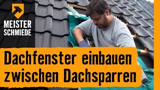 Dachfenster einbauen zwischen Dachsparren  HORNBACH Meisterschmiede [upl. by Coffin]