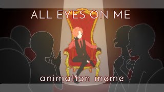 All Eyes On Me  animation meme  flipashit [upl. by Shaum]