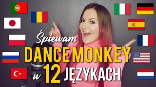 DANCE MONKEY w 12 różnych językach in 12 different languages  MultiLanguage COVER [upl. by Otsuj651]