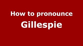 How to pronounce Gillespie American EnglishUS  PronounceNamescom [upl. by Asile]