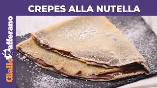 CREPES ALLA NUTELLA Ricetta perfetta [upl. by Anailuy]