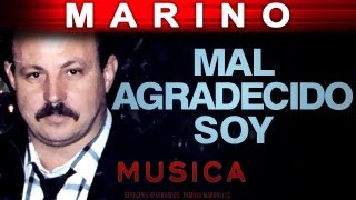 Marino  Malagradecido Soy musica [upl. by Ellersick943]