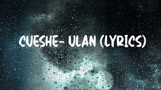 Cueshe Ulan Lyrics [upl. by Konyn]