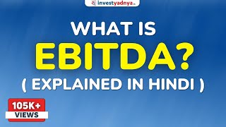 EBITDA क्या होता है  Hindi  Earnings before Interest Taxes Depreciation and Amortization [upl. by Amasa]