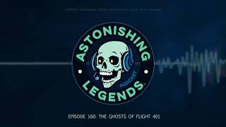 Episode 160 The Ghosts of Flight 401 [upl. by Kerwinn]