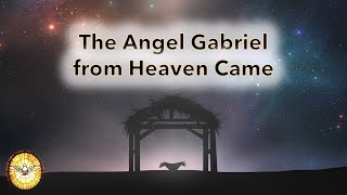 The Angel Gabriel from Heaven Came [upl. by Winstonn]