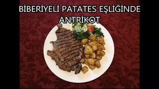 BİBERİYELİ PATATES EŞLİĞİNDE ANTRİKOT [upl. by Averir]