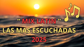 Pop Latino 2025  LO MAS NUEVO 🌞MIX REGGAETON 2022 [upl. by Kegan]