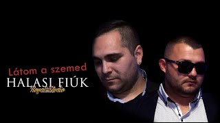 HALASI FIÚK  LÁTOM A SZEMED  OFFICIAL LIVE VIDEO [upl. by Dannye]