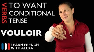 Vouloir to want — Conditional Tense French verbs conjugated by Learn French With Alexa [upl. by Lipkin]