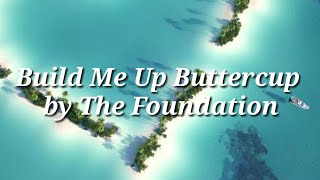 Build Me Up Buttercup by The Foundation lyric video [upl. by Evaleen]