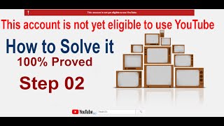 Showing This account is not yet eligible to use YouTube  Solve this problem Step 2  how to solve [upl. by Malo]